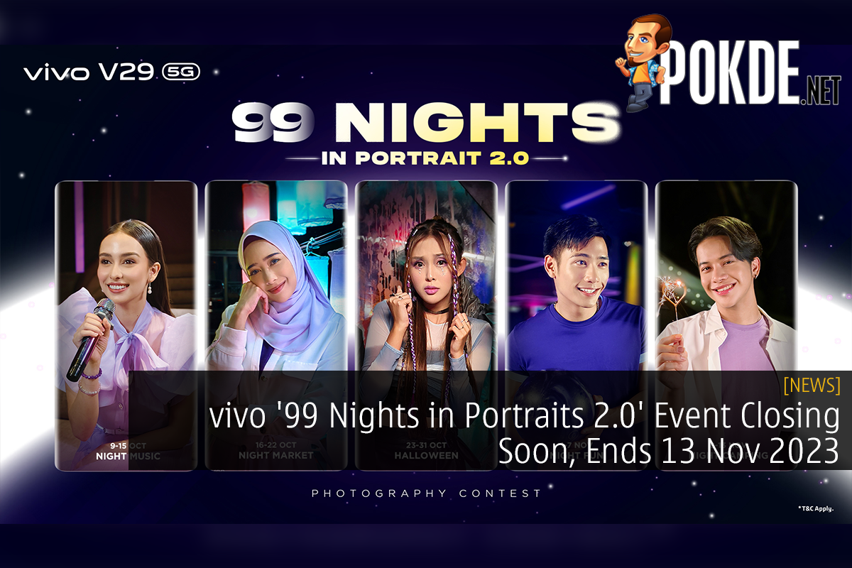 vivo '99 Nights in Portraits 2.0' Event Closing Soon, Ends 13 Nov 2023 - 19