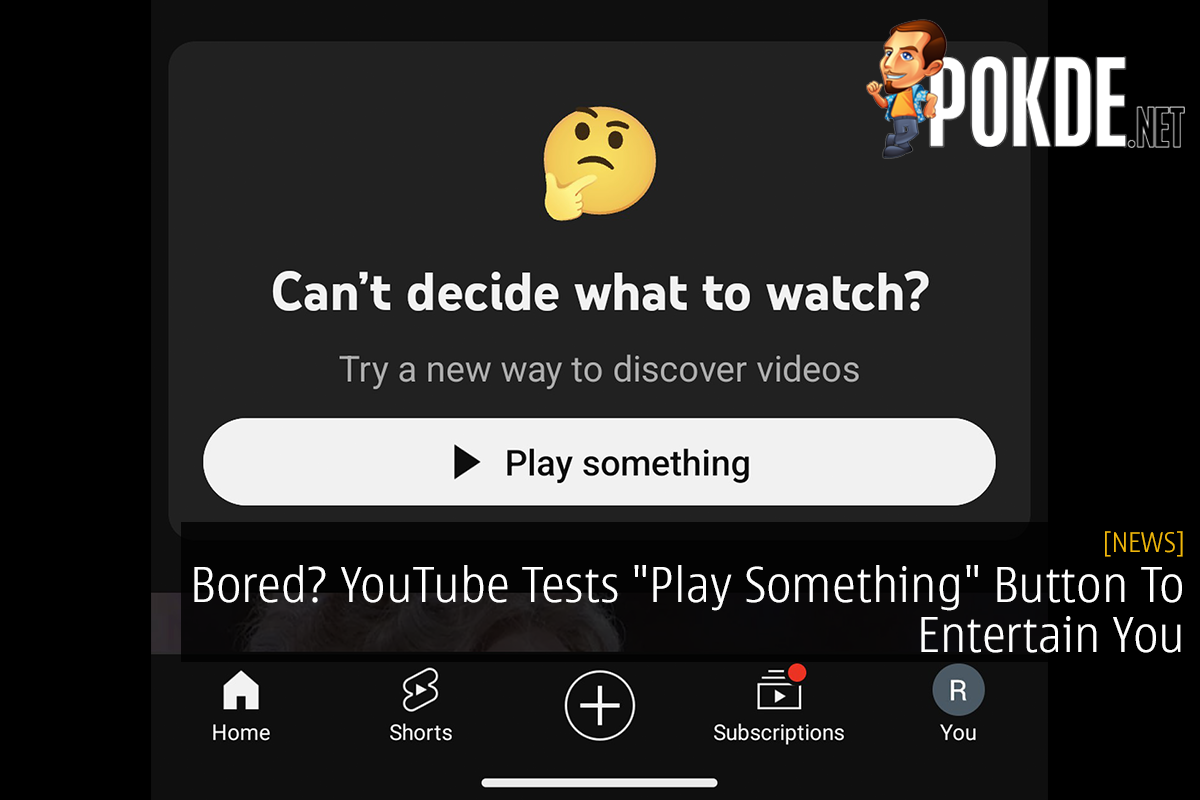 Bored? YouTube Tests "Play Something" Button To Entertain You - 39