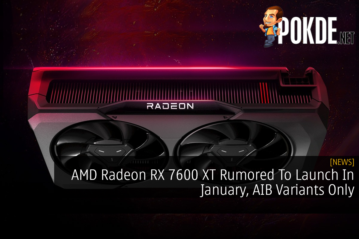 AMD Radeon RX 7600 XT Rumored To Launch In January, AIB Variants Only - 31