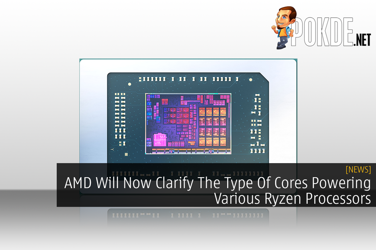 AMD Will Now Clarify The Type Of Cores Powering Various Ryzen Processors - 27
