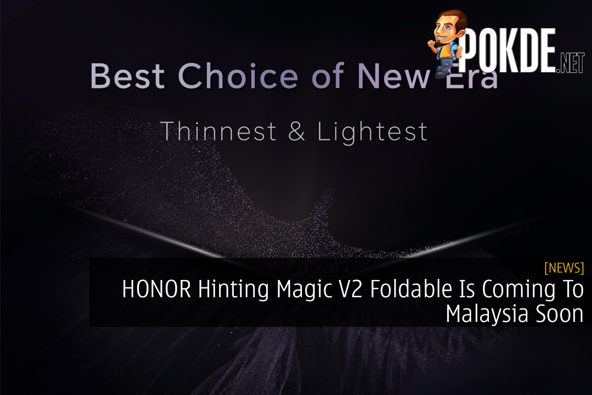 HONOR Hinting Magic V2 Foldable Is Coming To Malaysia Soon - 26