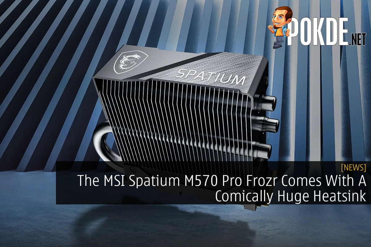 The MSI Spatium M570 Pro Frozr Comes With A Comically Huge Heatsink - 27