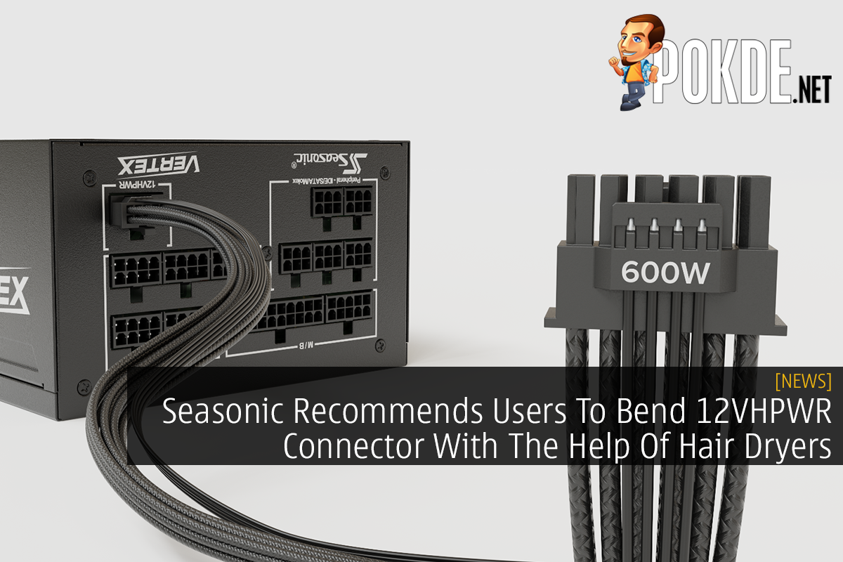 (Updated: Removed) Seasonic Recommends Users To Bend 12VHPWR Connector With The Help Of Hair Dryers - 28