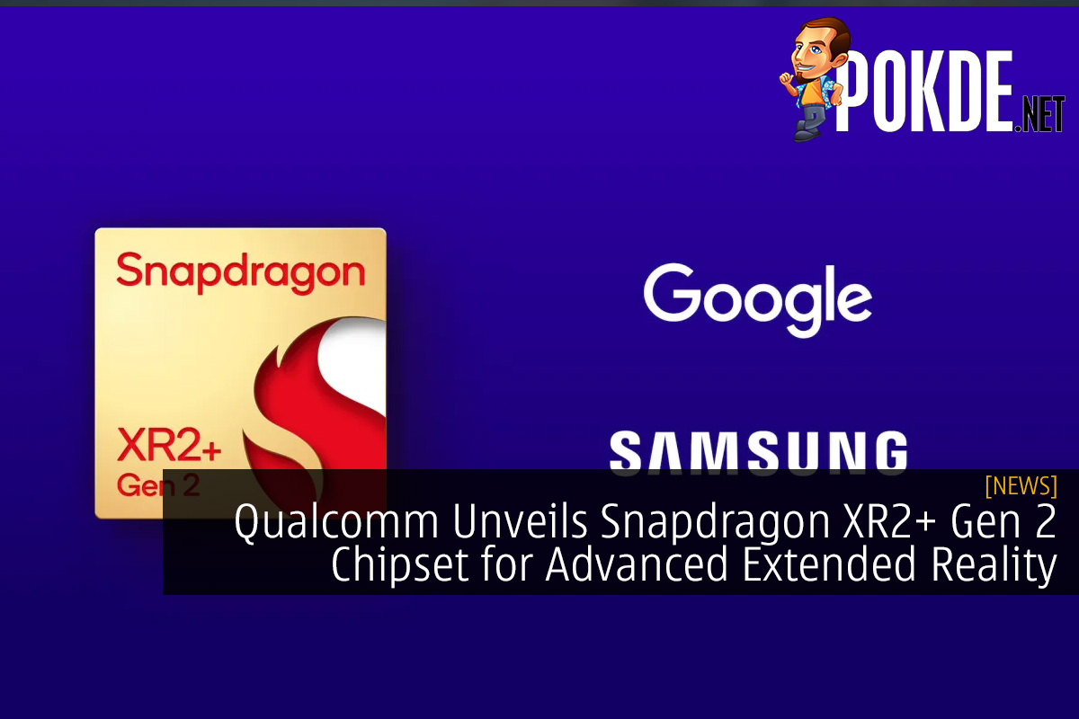 Qualcomm Unveils Snapdragon XR2+ Gen 2 Chipset for Advanced Extended Reality Headsets